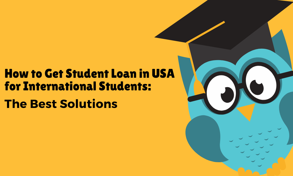 How to Get Student Loan in USA for International Students: The Best Solutions - Financetody